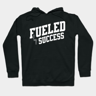 Fueled by Sucess Hoodie